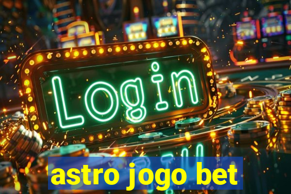 astro jogo bet